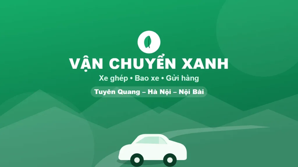 Bao xe Tuyên Quang đi Hà Nội trọn gói: giá tốt, xe đời mới